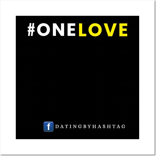 #OneLove Design Wall Art by Dating by Hashtag